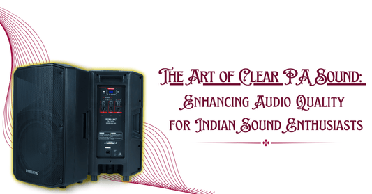 The Art of Clear PA Sound: Enhancing Audio Quality for Indian Sound Enthusiasts - PERSANG INNOVATIONS PRIVATE LIMITED