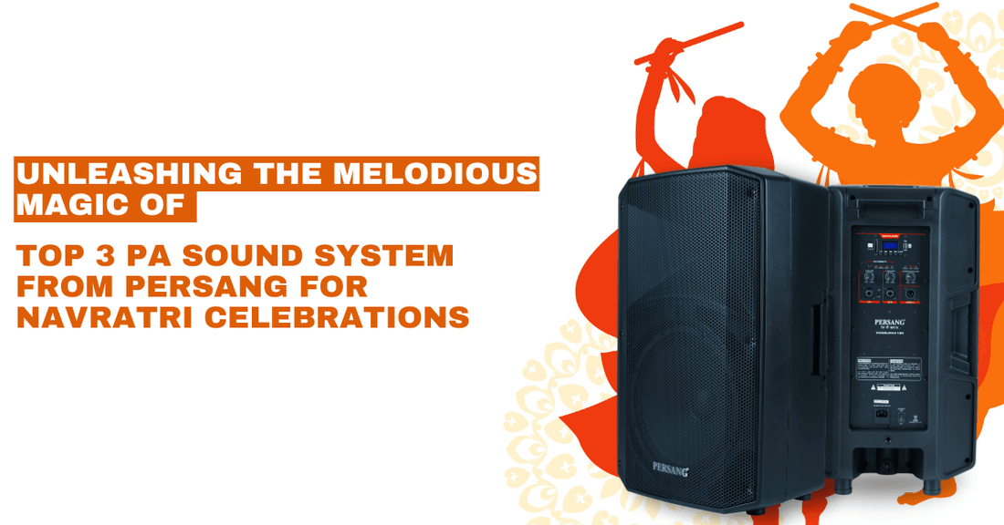 Unleashing the Melodious Magic of Top 3 PA Sound System from Persang for Navratri Celebrations - PERSANG INNOVATIONS PRIVATE LIMITED