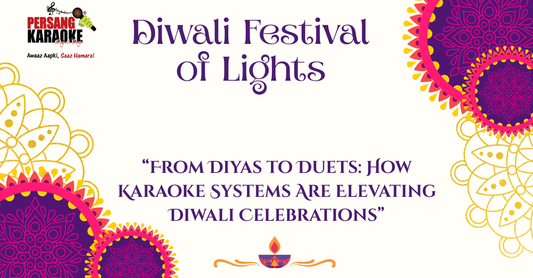 From Diyas to Duets: How Karaoke Systems Elevate Diwali Celebrations