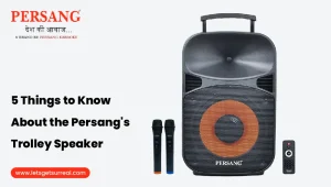 5 things to know about the persangs Trolley Speaker